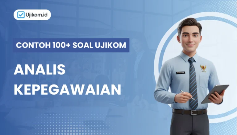 100+ Soal Uji Kompetensi Analis Kepegawaian + Kisi-kisi dan Pembahasan