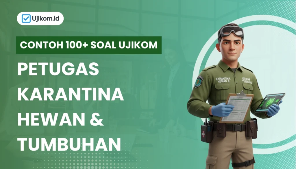 100+ Soal Petugas Karantina Hewan & Tumbuhan + Kisi-kisi dan Pembahasan